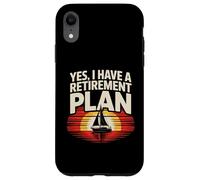Retirement Plan Sailor Boat Fun Sailing Adventure Men Women Case for iPhone XR