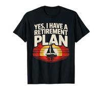 Retirement Plan Sailor Boat Fun Sailing Adventure Men Women T-Shirt