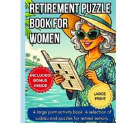 Retirement Puzzle Book for Women: A large print activity book with word search and crossword for women. A selection of sudoku and puzzles for retired seniors. An idea for a thoughtful retirement gift.