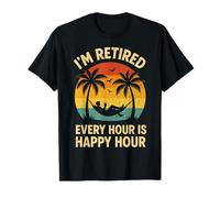 Retirement Retired Men, I'm Retired Every Hour Is Happy Hour T-Shirt