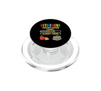 Retirement Teacher Edition Loading Almost There Retired Life PopSockets PopGrip for MagSafe