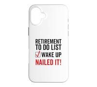 Retirement To Do List Wake up Nailed it Funny Retired Worker Case for iPhone 16 Plus
