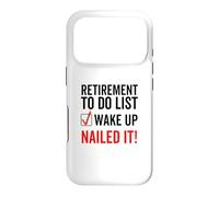 Retirement To Do List Wake up Nailed it Funny Retired Worker Case for iPhone 17 Pro