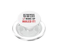 Retirement To Do List Wake up Nailed it Funny Retired Worker PopSockets PopGrip for MagSafe