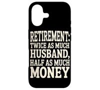 Retirement Twice As Much Husband Funny Case for iPhone 17