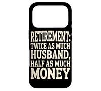 Retirement Twice As Much Husband Funny Case for iPhone 17 Pro