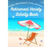 Retirement Variety Activity Book: Large Print Mixed Puzzle Book for Adults and Seniors including, Sudoku, Word Search, Number Search, Word Scramble ... Puzzle Book, Great Gift for Men or Women