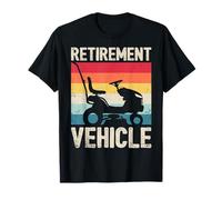 Retirement Vehicle Zero Turn Mower Funny Lawn Mowing Garden T-Shirt