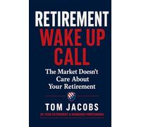 Retirement Wake Up Call: The Market Doesn’t Care About Your Retirement