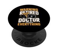 Retirement Warning Retired Doctor Knows Everything Humor PopSockets Adhesive PopGrip