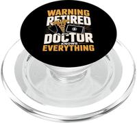 Retirement Warning Retired Doctor Knows Everything Humor PopSockets PopGrip for MagSafe