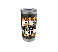Retirement Warning Retired Doctor Knows Everything Humor Stainless Steel Insulated Tumbler