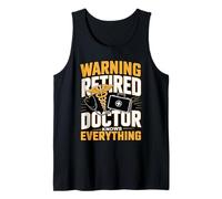 Retirement Warning Retired Doctor Knows Everything Humor Tank Top