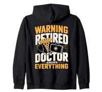Retirement Warning Retired Doctor Knows Everything Humor Zip Hoodie