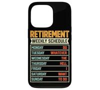 Retirement Weekly Schedule Do Whatever The Hell I Want To Do Case for iPhone 13 Pro
