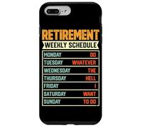 Retirement Weekly Schedule Do Whatever The Hell I Want To Do Case for iPhone 7 Plus/8 Plus