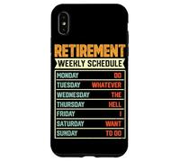 Retirement Weekly Schedule Do Whatever The Hell I Want To Do Case for iPhone XS Max