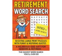 Retirement Word Search: 50 Extra-Large Print Puzzles with Funny & Inspiring Quotes | A Hilarious Gag Gift for Seniors & Retirees | The Easiest Word Search You’ll Ever Do