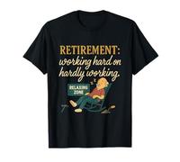 Retirement: Working Hard On Hardly Working Design T-Shirt