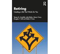 Retiring – Creating a Life That Works for You – Routledge