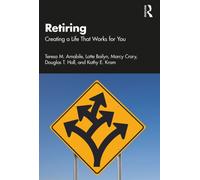 Retiring : Creating a Life That Works for You