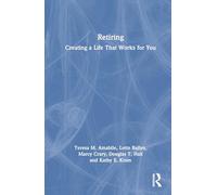 Retiring: Creating a Life That Works for You