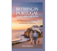 Retiring in Portugal on $2,500 a Month: The 2026 American’s Guide to Moving, D7 Visas, Healthcare, and Affordable Coastal Living