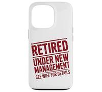Retiring Retired Under New Management See Wife For Details Case for iPhone 13 Pro