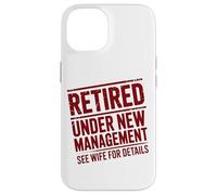 Retiring Retired Under New Management See Wife For Details Case for iPhone 14