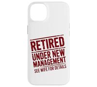 Retiring Retired Under New Management See Wife For Details Case for iPhone 14 Plus