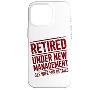 Retiring Retired Under New Management See Wife For Details Case for iPhone 16 Pro