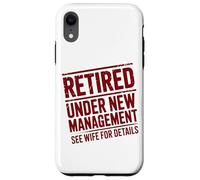 Retiring Retired Under New Management See Wife For Details Case for iPhone XR