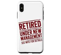 Retiring Retired Under New Management See Wife For Details Case for iPhone XS Max