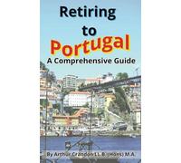 Retiring to Portugal: A Comprehensive Guide