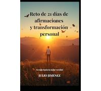 Reto de 21 días de afirmaciones y transformación personal: Un viaje hacia tu mejor versión