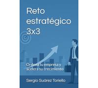 Reto estratégico 3x3: Ordena tu empresa y acelera su crecimiento
