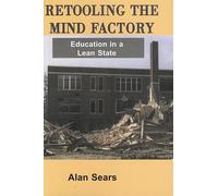 Retooling the Mind Factory: Education in a Lean State