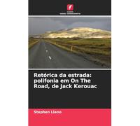 Retórica da estrada: polifonia em On The Road, de Jack Kerouac