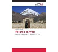 Retorno al Ayllu: Una mirada aymara a la globalización