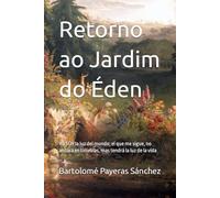 Retorno ao Jardim do Éden: YO SOY la luz del mundo; el que me sigue, no andará en tinieblas, mas tendrá la luz de la vida