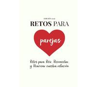RETOS PARA PAREJAS: 30 Experiencias para Conectar y Salir de la Rutina. Incluye Diario, Tests de Conexión y Listas de Spotify. El regalo más especial para vuestro Aniversario.