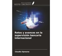 Retos y avances en la supervisión bancaria internacional