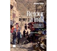 RETOUR à IMLIL: NAISSANCE D'UN TERRITOIRE DE DÉVELOPPEMENT SUIVI DE ETHNOGRAPHIE D'UN RITUEL
