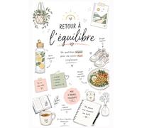 Retour à l’équilibre: Journal quotidien de bien-être et de reconnexion à soi Routine douce • Hydratation • Équilibre mental • Temps pour soi • Reconnexion sociale