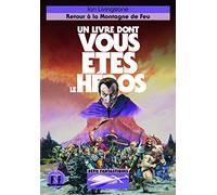 Retour à la Montagne de Feu (Un Livre dont vous êtes le Héros - Défis Fantastiques - nouvelle présentation)