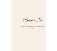 Retour à Lui: Un carnet intime de guérison émotionnelle