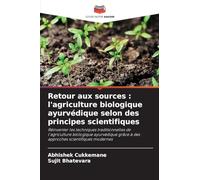 Retour aux sources: l'agriculture biologique ayurvédique selon des principes scientifiques