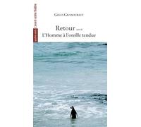 Retour suivi de L’Homme à l’oreille tendue