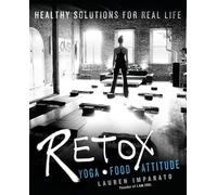 Retox: Yoga*food*attitude Healthy Solutions for Real Life