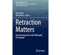 Retraction Matters: New Developments in the Philosophy of Language (Synthese Library, 488)